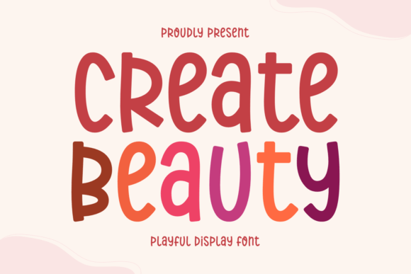 Create Beauty: A Playful Display Font for Modern Web Design